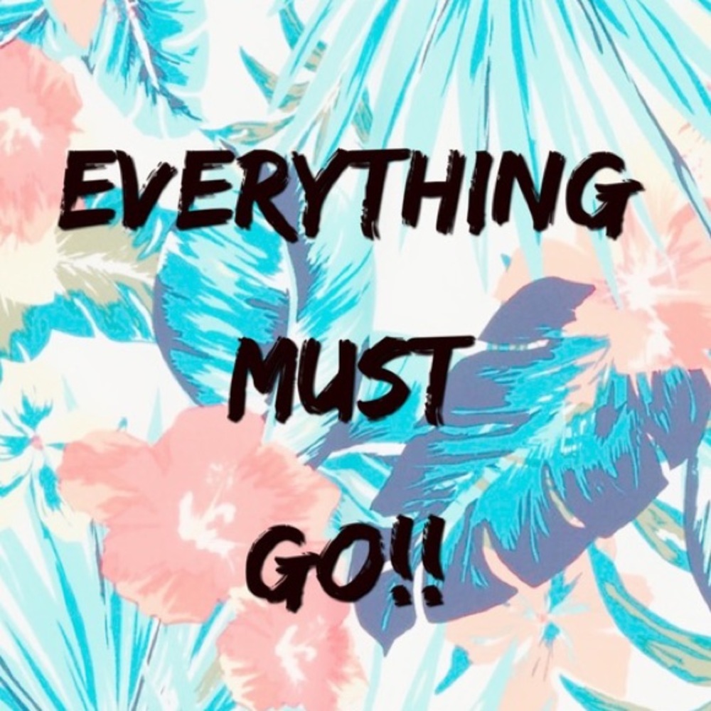 EVERYTHING MUST GO